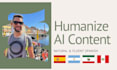 humanize ai content and provide expert spanish transcreation
