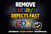 fix ebay defects, late shipments and feedback