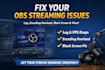 fix obs studio lag, encoding overload, black screen and streaming issues fast