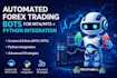 develop automated forex trading bots for mt4 , mt5 with python integration