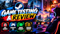 thoroughly test and review your games, with detailed feedback