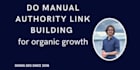 do manual authority link building for organic growth
