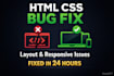 fix HTML CSS bugs, layout and mobile responsive issues fast
