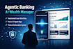 do agentic banking ai wealth manager, automated loan servicing voice agent app