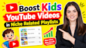 boost kids youtube videos in niche related playlists