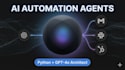 build custom ai automation agents and workflows using python and gpt