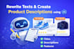 rewrite texts and create product descriptions using ai