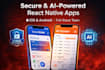 develop professional secure and ai integrated react native apps
