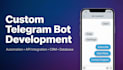 develop custom telegram bots with automation and database integration