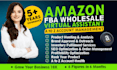 fully automate your amazon fba wholesale, walmart dropshipping store as VA