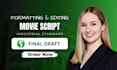 professionally edit, format your script to industry standard using final draft