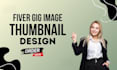 design a professional fiver gig image thumbnail