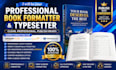 be your book formatter and typesetter for KDP, ingramspark and smashwords