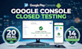 provide 12 or 20 real android testers for google play closed testing for 14 days