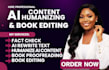 proofreading, humanize ai content, book editing, fact check, humanizing ai text
