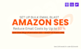 set up bulk email blast using amazon ses