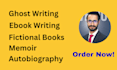 ghostwrite, edit memoir, novel, autobiography, and write ebook