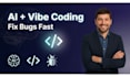 be your ai vibe coding bug fixer