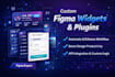 develop custom figma widgets and plugins for your workflow