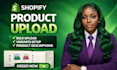 upload and optimize products on shopify store professionally