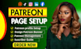 create professional patreon profile and patreon page setup