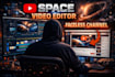 edit cinematic space video editing for youtube