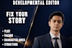 developmental edit and fix your story, structure, pacing, characters