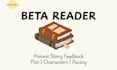 beta read your novel and provide detailed reader feedback