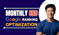 provide complete monthly SEO service for google first page ranking and authority