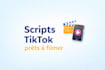 creation de scripts tiktok