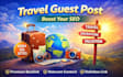 do high da travel guest posting for SEO