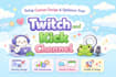setup custom design and optimize your twitch and kick channel