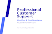 provide customer support via chat or email