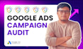 do a professional in depth google ads account audit