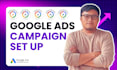 setup and create your google ads campaigns