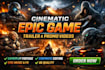create a cinematic game trailer, teaser, and high converting game promo video