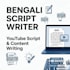 write engaging bengali content and youtube scripts