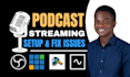 set up or fix your podcast and live stream professionally