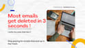write emails that dont get deleted in 3 seconds
