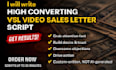 write high converting vsl video sales letter script