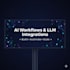 build ai workflows, llm integrations, or automation systems