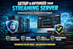 setup, troubleshoot and optimize your streaming server professionally