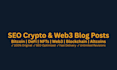 write SEO optimized crypto, defi and web3 blog posts, articles and whitepapers