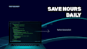 automate your repetitive tasks with custom python scripts