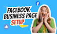 create and optimize facebook business page for branding and growth