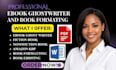 ghostwrite your book and ebook 100 000 words as ghost book writer