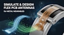 simulate and design flex pcb antennas for metal wearables