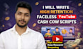 be your faceless youtube cash cow video scriptwriter
