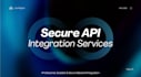 do secure API integration for web or mobile applications
