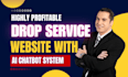 develop a highly profitable dropservice website with ai chatbot